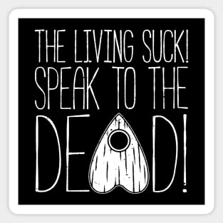 SPEAK TO THE DEAD! Sticker